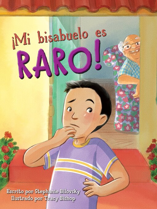 Title details for ¡Mi bisabuelo es Raro! (Great Grandpa is Weird) by Stephanie Bilovsky - Available